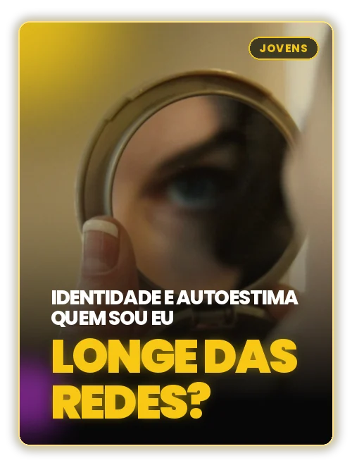 Estudo bíblico: Identidade e autoestima: quem sou eu longe das redes?