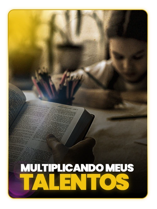 Estudo bíblico: Multiplicando meus talentos